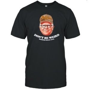 Tim Walz Dont Be Weird Harris Walz 2024 Tshirt